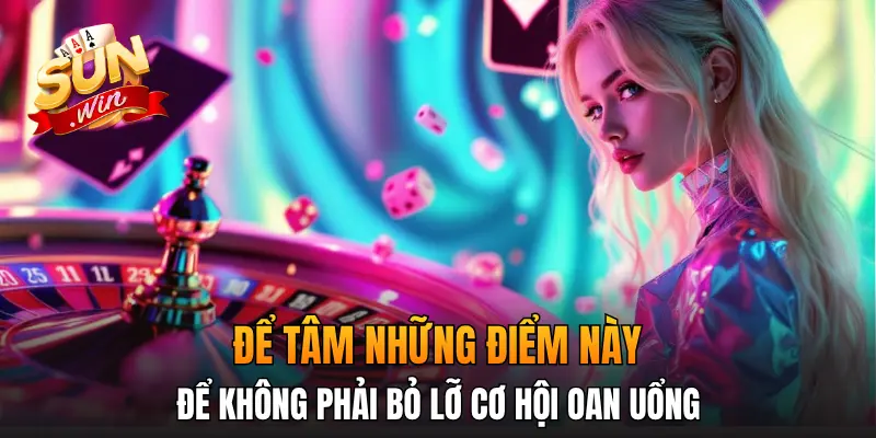 Để tâm những điểm này để không phải bỏ lỡ cơ hội oan uổng