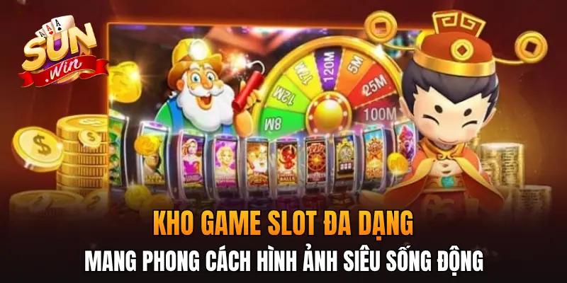 Kho game slot đa dạng mang phong cách hình ảnh siêu sống động 